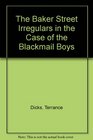 The Baker Street Irregulars in the Case of the Blackmail Boys