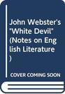 JOHN WEBSTER'S WHITE DEVIL