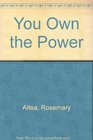 You Own the Power