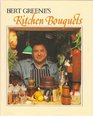 Bert Greene's Kitchen bouquets A cookbook of favored aromas and flavors