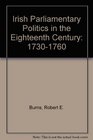 Irish Parliamentary Politics in the Eighteenth Century 17301760