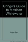 Gringo's Guide to Mexican Whitewater