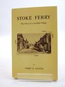 Stoke Ferry The Story of a Norfolk Village