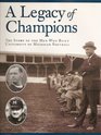 A Legacy of Champions The Story of the Men Who Built University of Michigan Football