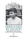 Persuaded by Reason Joan Kennedy Taylor and the Rebirth of American Individualism