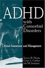 ADHD with Comorbid Disorders Clinical Assessment and Management
