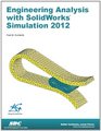 Engineering Analysis with SolidWorks Simulation 2012