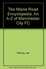 The Maine Road Encyclopedia An AZ of Manchester City FC