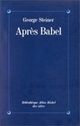 Aprs Babel  Une potique du dire et de la traduction