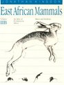 East African Mammals An Atlas of Evolution in Africa Volume 2 Part B  Hares and Rodents