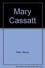 Mary Cassatt An Artist's Life