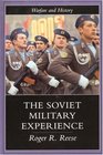 The Soviet Military Experience  A History of the Soviet Army 19171991