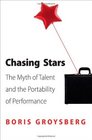 Chasing Stars The Myth of Talent and the Portability of Performance