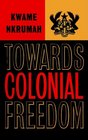 Towards Colonial Freedom Africa in the Struggle Against World Imperialism