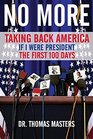 No More Taking Back America  If I Were President the First 100 Days