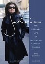 Jackie As Editor The Literary Life of Jacqueline Kennedy Onassis