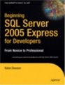 Beginning SQL Server 2005 Express for Developers From Novice to Professional