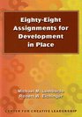 Eightyeight Assignments for Development in Place
