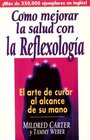 Cmo mejorar la salud con la reflexologa el arte de curar al alcance de su mano