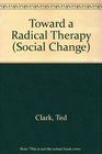 Toward a Radical Therapy Alternate Services for Personal and Social Change