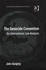 The Genocide Convention An International Law Analysis    and Comparative Criminal Justice