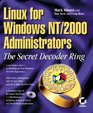 Linux for Windows Nt/2000 Administrators The Secret Decoder Ring