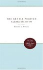 The Gentle Puritan A Life of Ezra Stiles 17271795