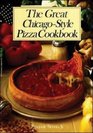 The Great ChicagoStyle Pizza Cookbook