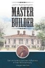 John H Kampmann Master Builder San Antonio's German Influence in the 19th Century