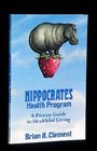 Hippocrates Health Program A Proven Guide to Healthful Living