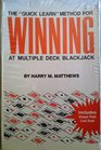 The Quick Learn Method for Winning at Multiple Deck Blackjack