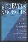 Believers Among Us Book Volume 1 The Awakening The Last Letter A Light Shines Through A Life Reborn