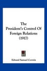 The President's Control Of Foreign Relations