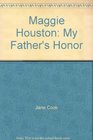 Maggie Houston My Father's Honor