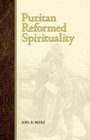PURITAN REFORMED SPIRITUALITY