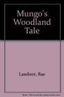 Mungo's Woodland Tale: A Stopframe Book