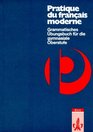 Pratique du francais moderne Grammatisches bungsbuch fr die gymnasiale Oberstufe