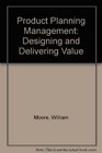 Product Planning Management Designing and Delivering Value