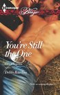 You're Still the One (Made in Montana, Bk 3) (Harlequin Blaze, No 736)
