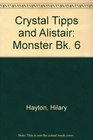 Crystal Tipps and Alistair Monster Bk 6