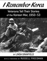 I Remember Korea Veterans Tell Their Stories of the Korean War 195053