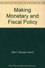 Making Monetary and Fiscal Policy