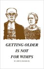 Getting Older is Not for Wimps