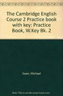 The Cambridge English Course 2 Practice book with key