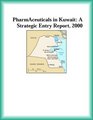 PharmAceuticals in Kuwait A Strategic Entry Report 2000