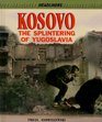 Kosovo The Splintering of Yugoslavia