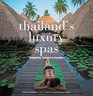 Thailand's Luxury Spas Pampering Yourself in Paradise