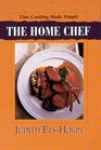 The Home Chef/Fine Cooking Made Simple: Fine Cooking Made Simple
