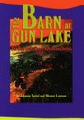 The Barn at Gun Lake (Tuitel, Johnnie, Gun Lake Gang Adventure Series, Bk. 1.)