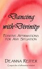 Dancing with Divinity  Positive Affirmations for Any Situation